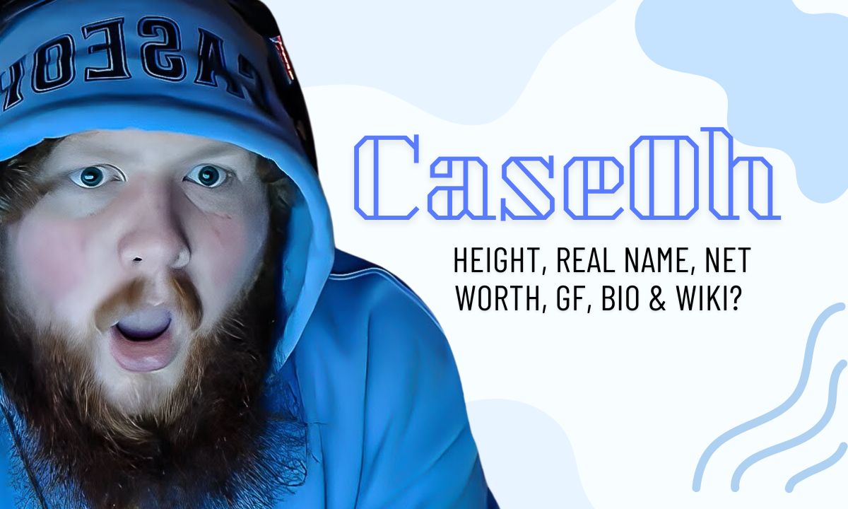 CaseOh Age, Height, Real Name, Net Worth, GF, Bio & Wiki