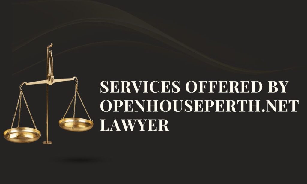 Services Offered by openhouseperth.net Lawyer